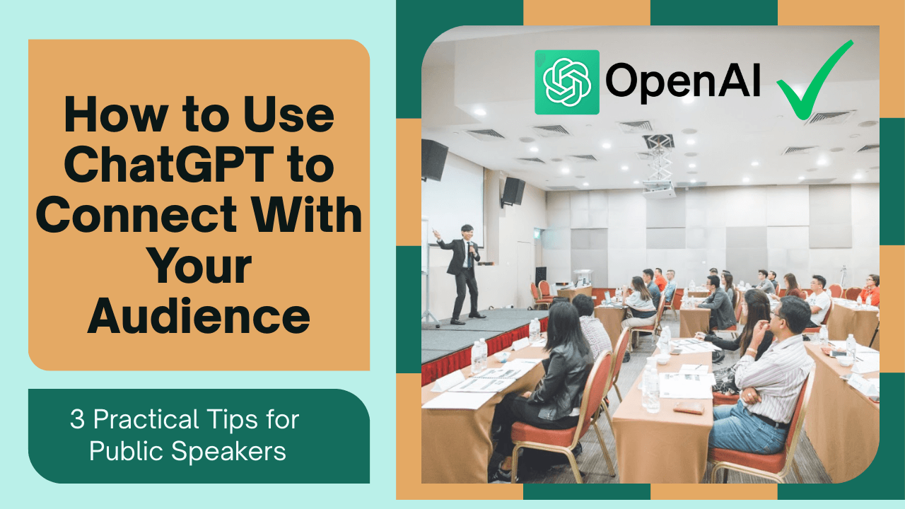How to Use ChatGPT to Connect Better With Your Audience: 3 Practical Tips for Public Speakers - Learn how public speakers can use ChatGPT to craft audience-centered speeches, create relatable stor