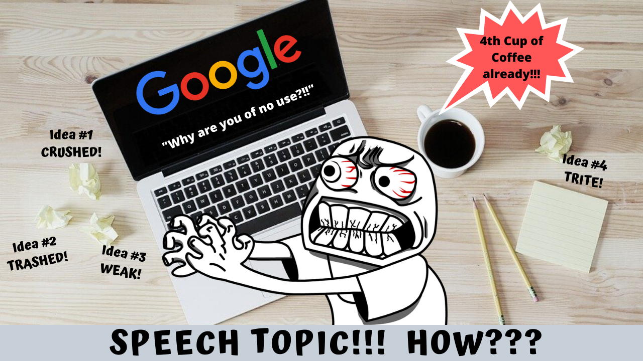 “I Can’t Come Up With A Topic!” How to Energise Your Speech Ideation Process - “I Can’t Come Up With A Topic!” How to Energise Your Speech Ideation Process What is t