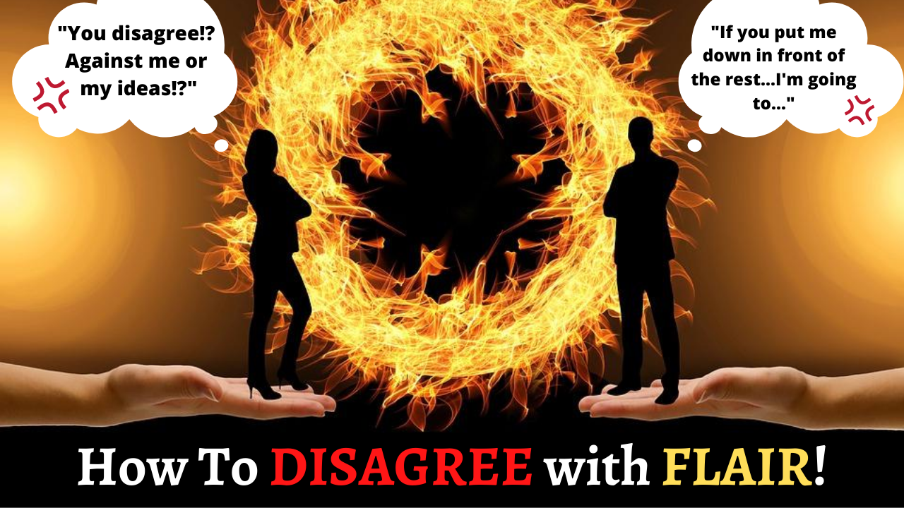 “No, That is Wrong!” How to Disagree With Someone Professionally, Politely, and Powerfully? - “No, That is Wrong!” How to Disagree With Someone Professionally, Politely, and Powerfully? &