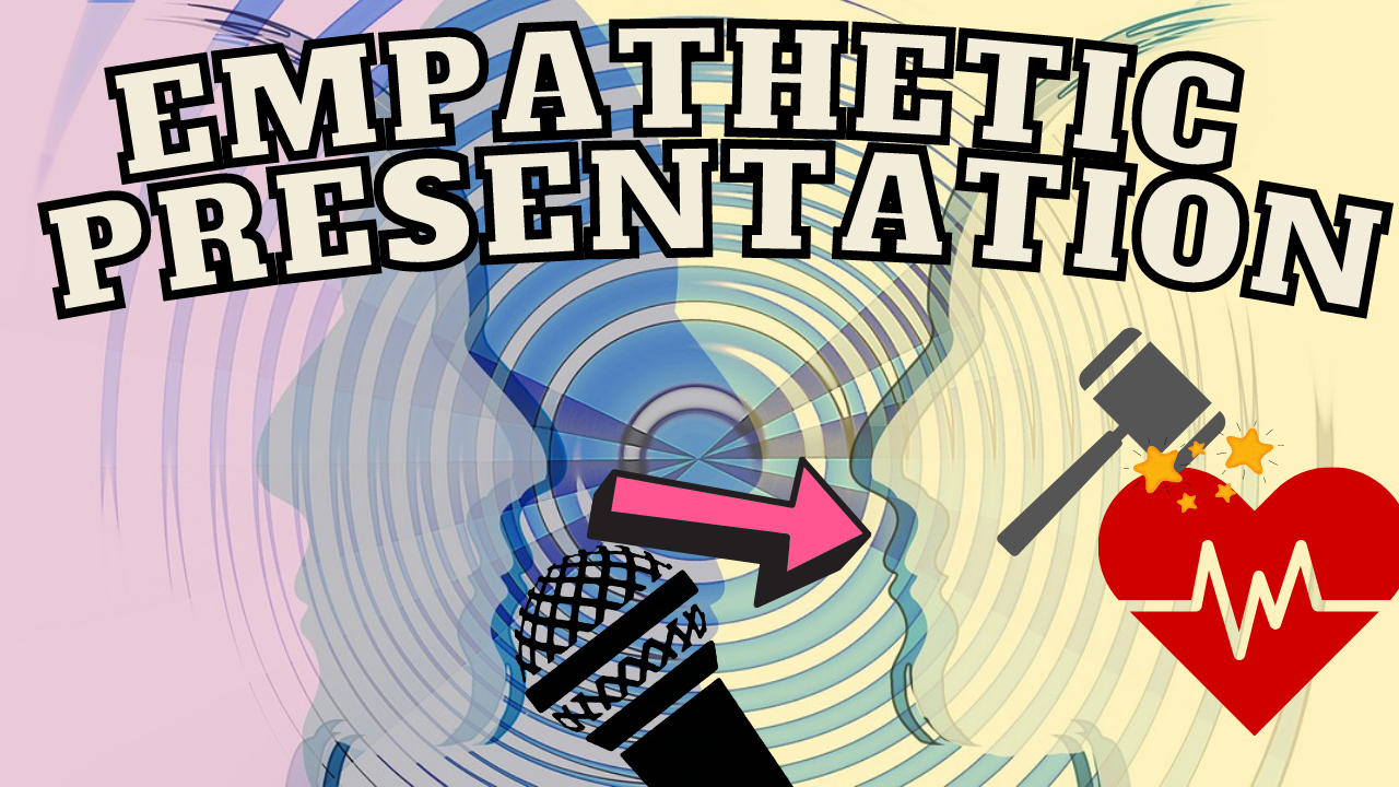 Creating Empathy in Delivery – How Do You Show that You Care (in your Presentations)? - Creating Empathy in Delivery – How Do You Show that You Care (in your Presentations)? 