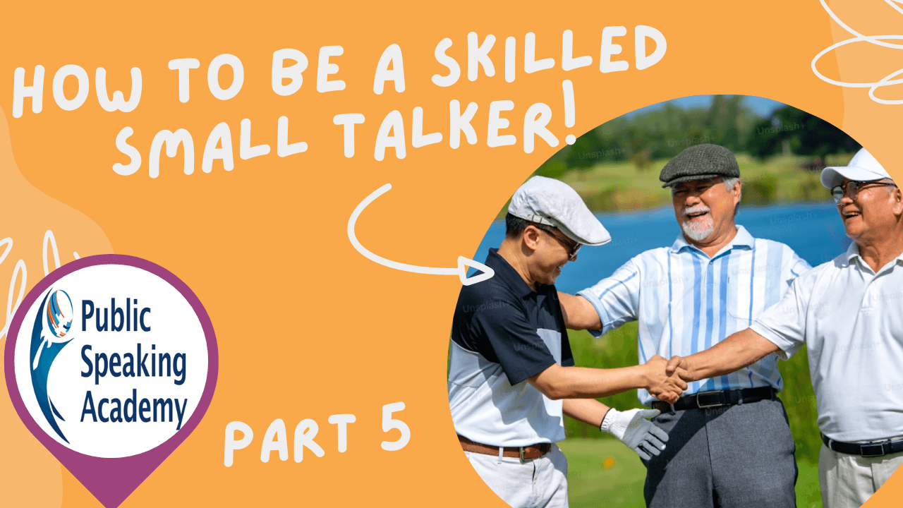 How To Be A Skilled Small Talker (Interpersonal Communication Series) – Part 5 - How To Be A Skilled Small Talker (Interpersonal Communication Series) – Part 5 &nbsp; &nbsp; &nbsp; 